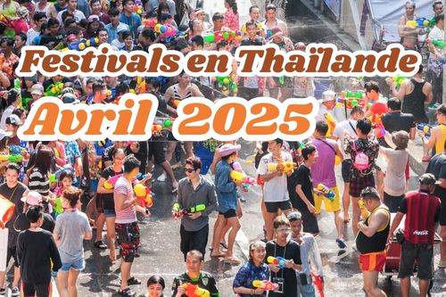 Célébrez le mois davril: les meilleurs festivals en Thaïlande en 2025