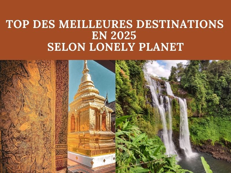 2 destinations asiatiques à visiter en 2025 selon Lonely Planet
